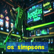 os simpsons assistir dublado